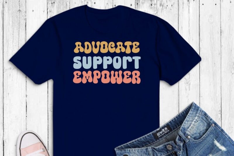Advocate Support Empower Funny Social Worker Graduation MSW T-Shirt design vector, Advocate Support Empower shirt, Funny Social Worker, Grad