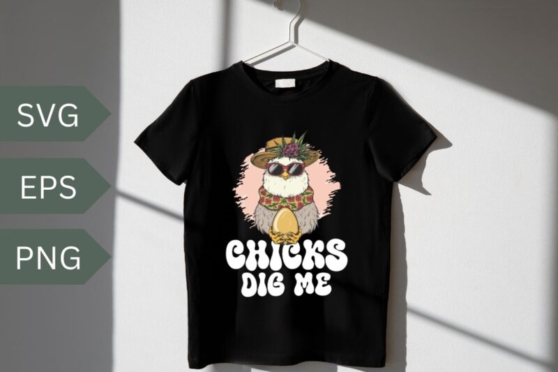 Chicks Dig Me Easter Toddler, Happy Easter Funny T-Shirt design vector, easter, men, boys, funny, chicks, toddler, tshirt, kids, dig, day