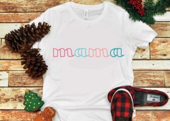 Mother’s Day Png, Mama Mama Png t shirt designs for sale