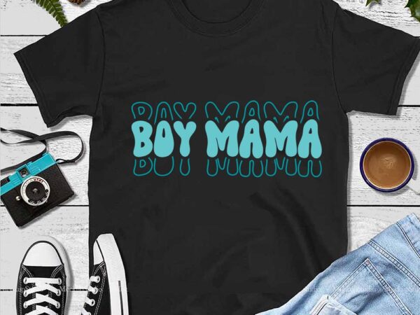 Mother’s day png, mom png, boy mama png t shirt designs for sale