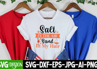 Salt IN the Air Sand in My Hair T-Shirt Design, Salt IN the Air Sand in My Hair SVG Design, Summer SVG Bundle,Beach SVG Bundle,Summer SVG