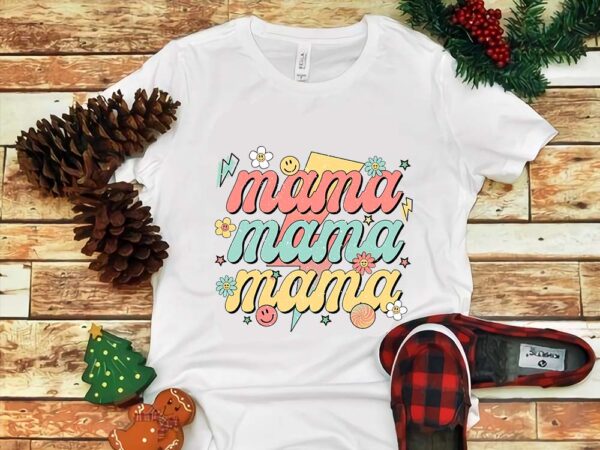 Mother’s day png, mama flower png t shirt designs for sale