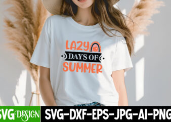 Lazy Days of Summer T-Shirt Design, Lazy Days of Summer SVG Cut File, Summer SVG Bundle,Summer Sublimation Bundle,Beach SVG Design Summer B