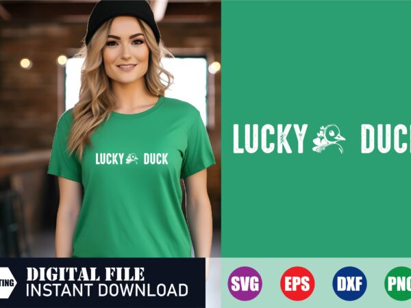 Lucky duck t-shirt design for st. patrick’s day, irish svg, st. patrick’s day t shirt design, st patrick’s day t shirt ideas, lucky shirt
