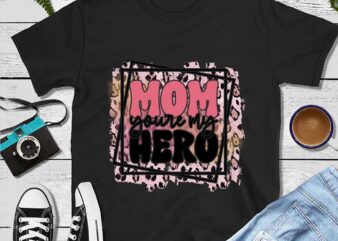 Mother’s Day Png, Mom Png, Mom Your My Hero Png