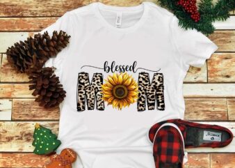 Blessed Mom Sunflower Png, Mother’s Day Png t shirt template