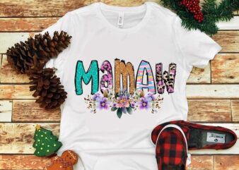 Happy Mother’s Day Png, Mamaw Flower Png graphic t shirt