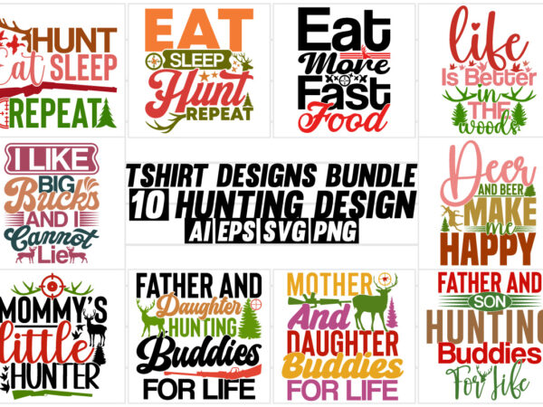Hunting typography t shirt quote, wildlife greeting deer and hunting say, family gift for hunter lettering design hunting adventure design