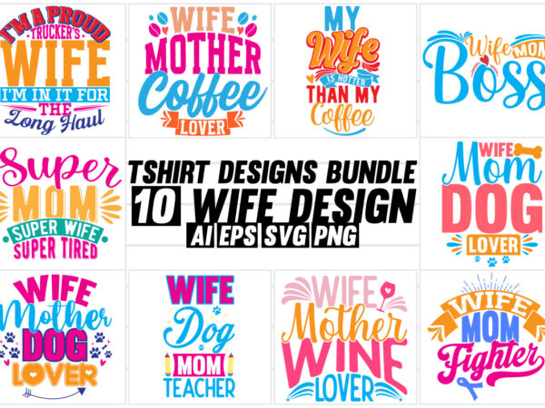 Wife inspirational quote typography design, funny mother and wife tee greeting super wife, i love wife handwriting lettering design clothing