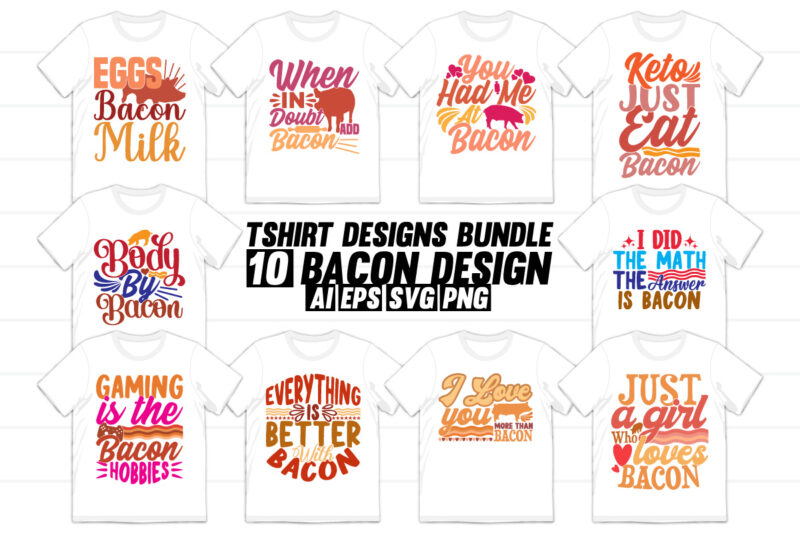 bacon quote typography text style design, i love bacon friendship day gift ideas, hot drink bacon wildlife illustration graphic design tee