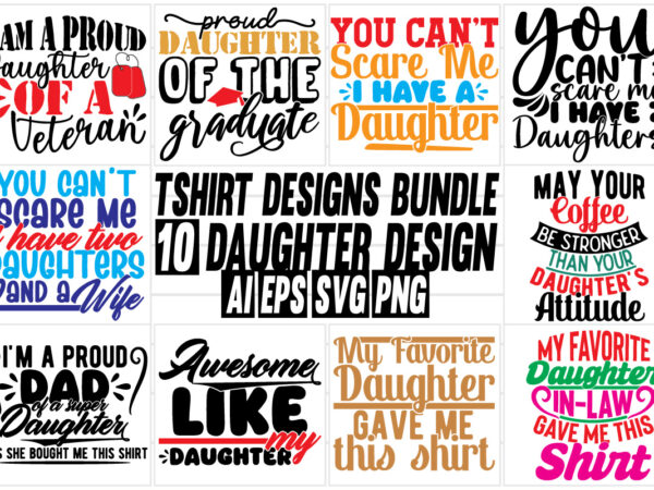 Daughter graphic bundle for retro t shirt, gift for daughter quote concept, celebration event daughter lover typography vintage tee cloth