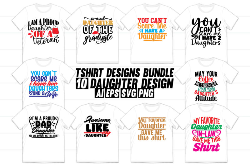 daughter graphic bundle for retro t shirt, gift for daughter quote concept, celebration event daughter lover typography vintage tee cloth