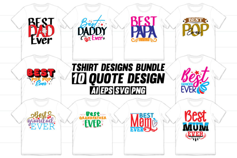 best dad ever fathers quote graphic tee clothing, invitation gift for dad graphic greeting art dad and mom say apparel vector art