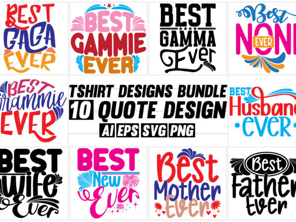 Best ever quote typographic greeting shirt design, best gaga gammie gamma noni grammie husband wife mother and father gift tee apparel