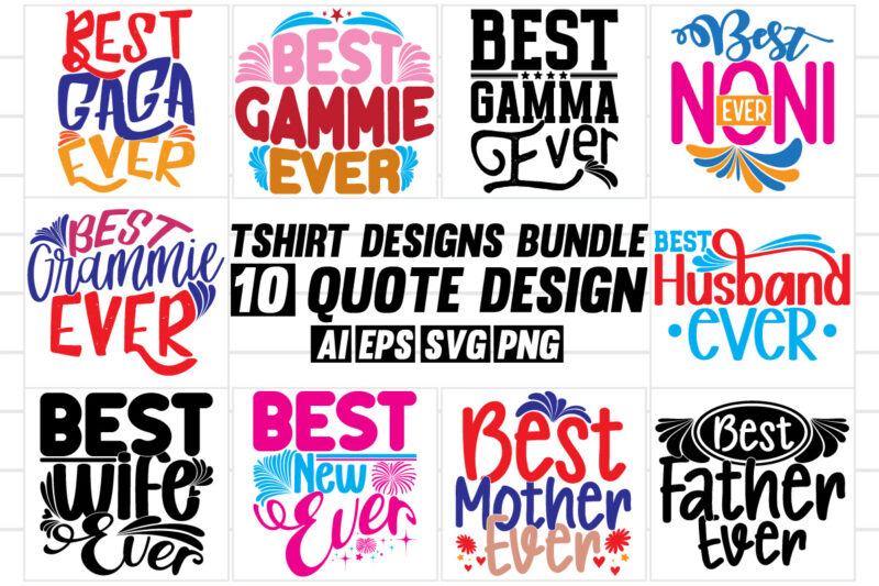 best ever quote typographic greeting shirt design, best gaga gammie gamma noni grammie husband wife mother and father gift tee apparel