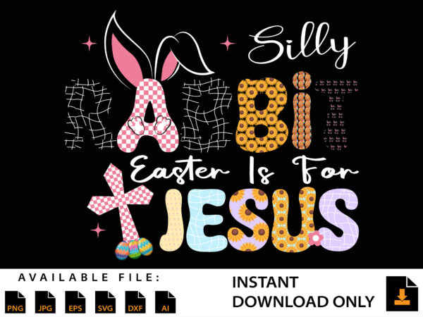 Silly rabbit easter is for jesus shirt design