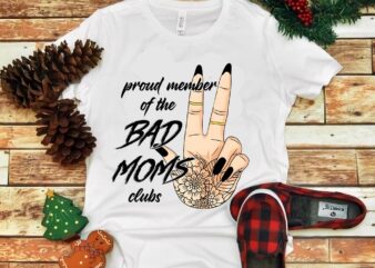 Proud Member of The Bad Moms Clubs Hand Png t shirt illustration