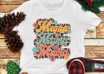 Mama Mama Mama Flower Png t shirt designs for sale