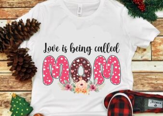 Love Is Being Called Mom Flower Png