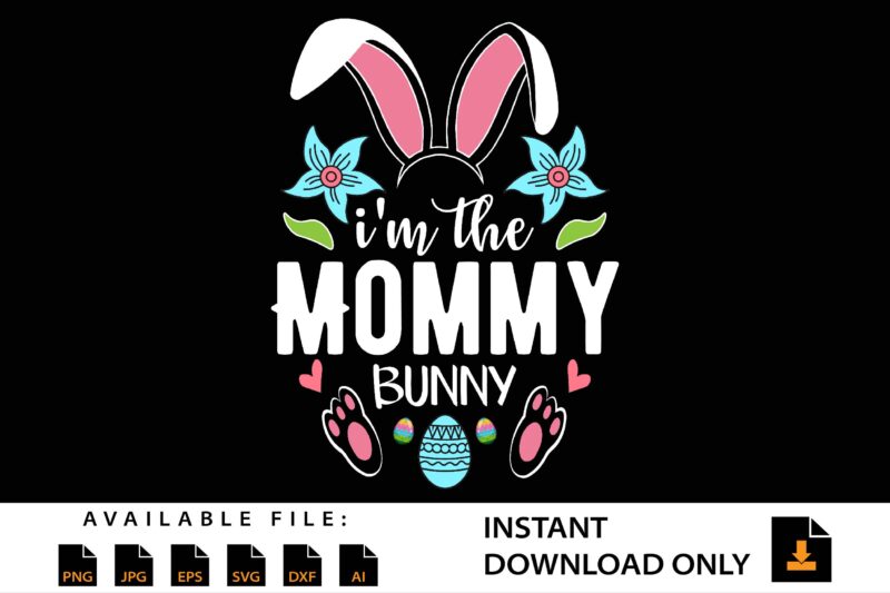 I’m Mommy Bunny Shirt Design