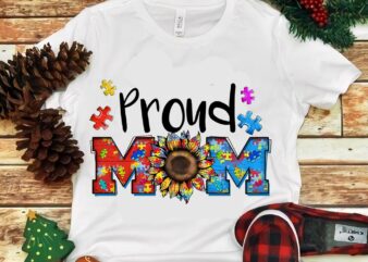 Proud Mom Autism Sunflower Png t shirt illustration