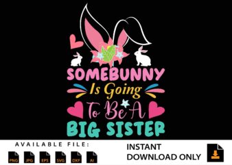 Somebunny is going to be big sister shirt design