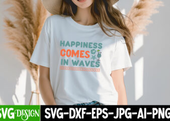 Happiness Comes In Waves T-Shirt Design, Happiness Comes In Waves SVG Design, Summer SVG Bundle,Beach SVG Bundle,Summer SVG bundle Quotes