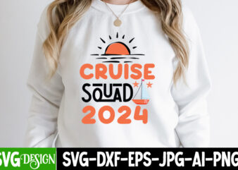 Cruise Squad 2024 T-Shirt Design, Cruise Squad 2024 SVG Design, Summer SVG Bundle,Beach SVG Bundle,Summer SVG bundle Quotes ,Summer SVG Cut