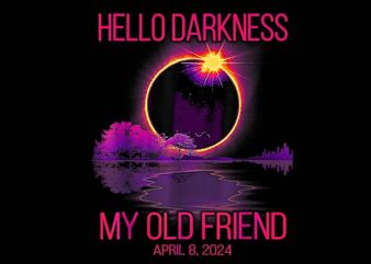 Cat Total Solar Eclipse April 4 08 2024 Png, Total Solar Eclipse Png, Hello Darkness My Old Friend Solar Eclipse April 08 Png, Solar Eclipse t shirt vector file