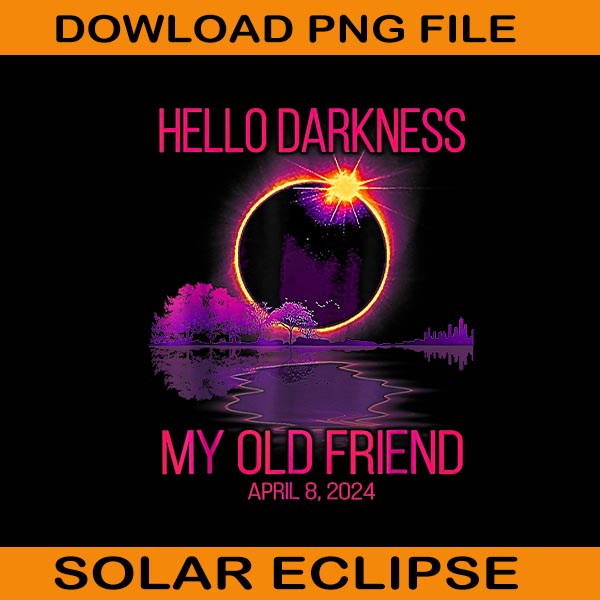 Cat Total Solar Eclipse April 4 08 2024 Png, Total Solar Eclipse Png, Hello Darkness My Old Friend Solar Eclipse April 08 Png, Solar Eclipse