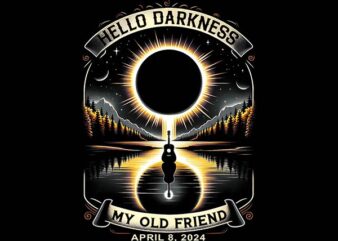 Cat Total Solar Eclipse April 4 08 2024 Png, Total Solar Eclipse Png, Hello Darkness My Old Friend Solar Eclipse April 08 Png, Solar Eclipse t shirt vector file