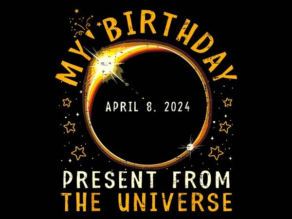 My birthday present from the universe png t shirt designs for sale
