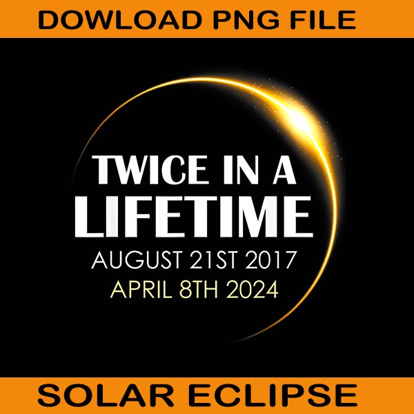Twice In A Lifetime August 21ST 2017 April 8th 2024 Png, Solar Eclipse Png