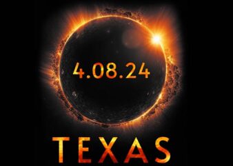 Texas Total Solar Eclipse Png, Solar Eclipse 8 2024 Png t shirt designs for sale