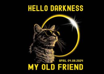 Cat Hello Darkness My Old Friend Solar Eclipse April 08 Png t shirt vector file