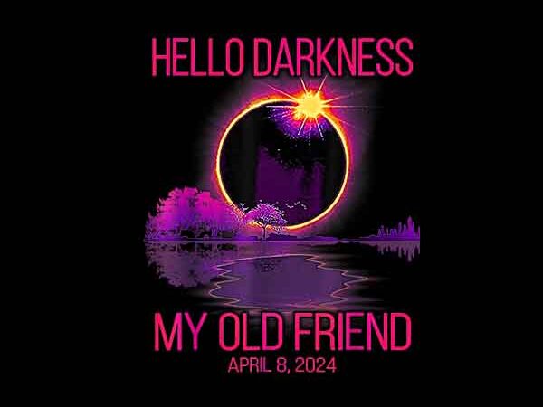 Cat hello darkness my old friend solar eclipse april 08 png t shirt vector file