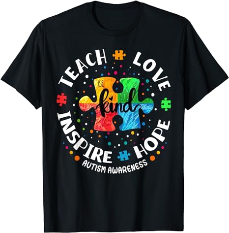 Autism Awareness Teacher Shirt Teach Hope Love Inspire T-Shirt