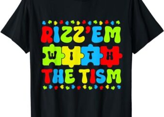 Autistic Rizz, Rizz’em with The Tism Meme Autism Awareness T-Shirt