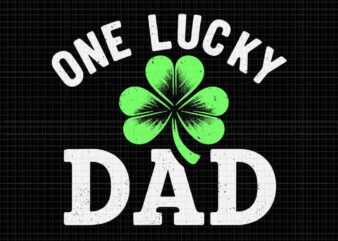 One Lucky Dad Svg, Father Irish St Patrick’s Day Svg, Father Shamrock Svg