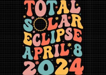 Total Solar Eclipse April 8 2024 Svg, Solar Eclipse2024 Svg