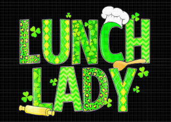 Lunch Lady Happy St Patrick’s Day Cafeteria Worker Png, Lunch Lady Irish Png t shirt vector graphic
