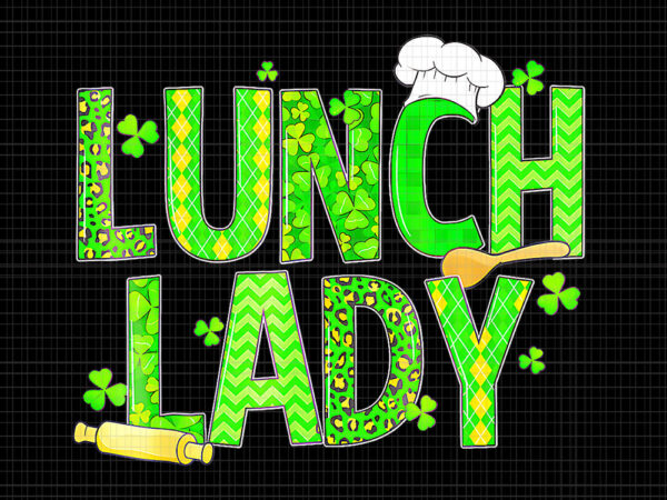 Lunch lady happy st patrick’s day cafeteria worker png, lunch lady irish png t shirt vector graphic