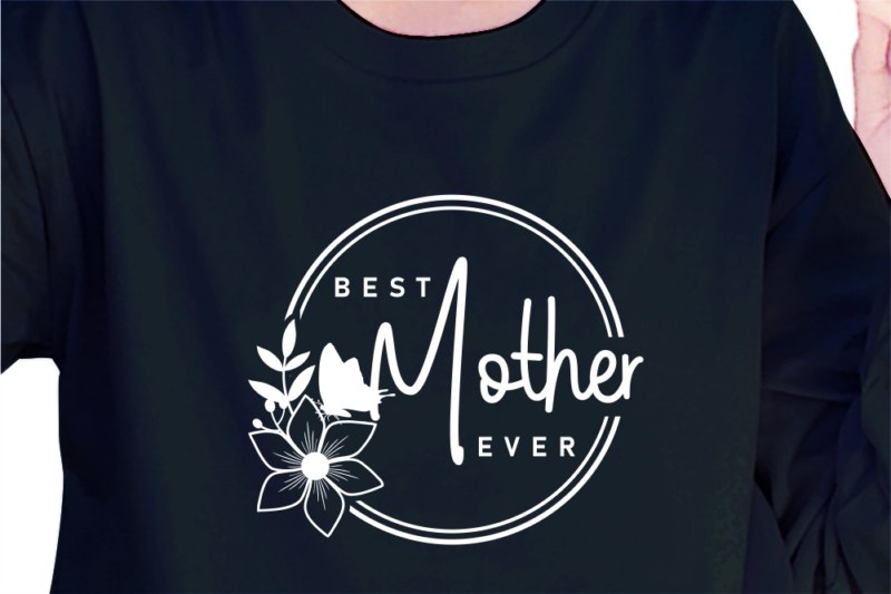 Best Mother Ever, Svg, Mothers Day Quotes