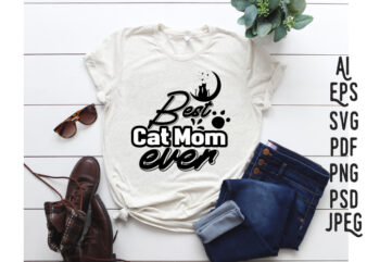 Best Cat Mom Ever t shirt template