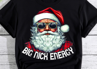 Big Nick Energy, Christmas File, Xmas Tshirt Design, Santa Vector Png File