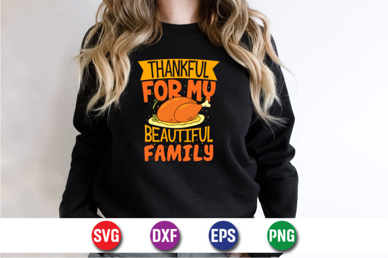 Thankful For My Beautiful Family SVG T-shirt Design Print Template