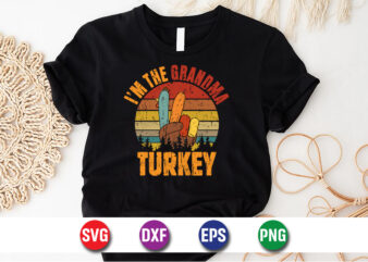 I’m The Grandma Turkey Thanksgiving T-shirt Design Print Template