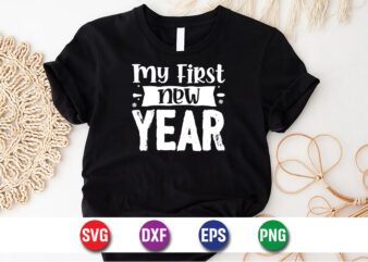 My First New Year Happy New Year T-shirt Design Print Template
