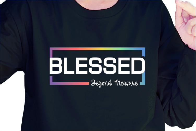 Blessed Beyond Measure, Slogan Quotes T shirt Design Graphic Vector, Inspirational and Motivational SVG, PNG, EPS, Ai,