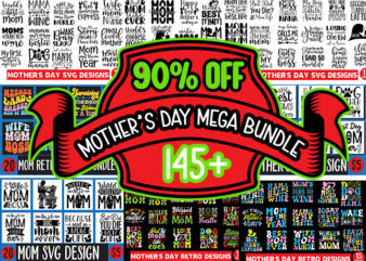 Mother’s Day mega designs bundle,Mother Quotes SVG design Bundle, Mom Shirt svg design, Mother’s Day Gift design, Mom Life design, Blessed
